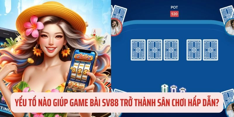 Lý do game bài SV88 thu hút số lượng người chơi khủng 